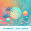 undefined HearMe.fm - Chill and Tropical House