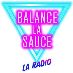Balance la Sauce - La Radio
