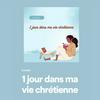 undefined 1 jour dans ma vie chrétienne