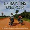 undefined 17 rayons d'espoir - voyage à vélo et témoignages en Afrique et Amérique latine