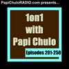undefined 1on1 with Papi Chulo [Episodes 201-250]