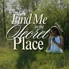 undefined FIND ME IN THE SECRET PLACE
