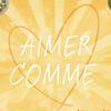 undefined Aimer comme...
