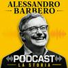 undefined Alessandro Barbero Podcast - La Storia