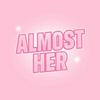 undefined Almost Her