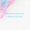 undefined Antifeminisme et Masculinisme : des mouvements négligés