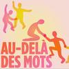 undefined Au-delà des mots - Trauma et addiction : quand le corps devient ressource