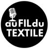 undefined Au Fil du Textile – Découvrez les acteurs, les tendances et les secrets du textile
