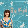 undefined Be Kid, le podcast