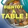 undefined Bientôt à table : votre émission cuisine