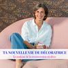 undefined Ta nouvelle vie de décoratrice