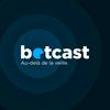 undefined Botcast, au-delà de la veille