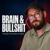 undefined Brain & Bullshit