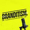undefined BRANDITISM™