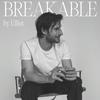 undefined Breakable by Elliot