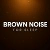 undefined Brown Noise for Sleep