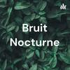 undefined Bruit Nocturne