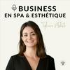 undefined BUSINESS EN SPA ET ESTHÉTIQUE - Par Tiphaine Modeste