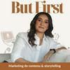 undefined But First - Marketing de contenu