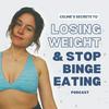 undefined Celine’s Secrets to Weight Loss & Stopping Binge Eating