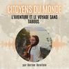 undefined Citoyens du monde - L'aventure, le voyage sans tabous.