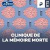 undefined Clinique de la Mémoire Morte ‐ RTS