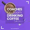 undefined Coaches on Zoom Drinking Coffee