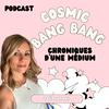 undefined Cosmic Bang Bang , Chroniques d'une médium