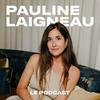 undefined Le Podcast de Pauline Laigneau