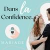 undefined Podcast MARIAGE - Dans la Confidence