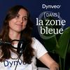 undefined Dans la zone bleue, le podcast du Laboratoire Dynveo