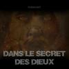 undefined DANS LE SECRET DES DIEUX