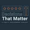undefined Decisions That Matter: A Public Procurement Podcast