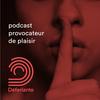 undefined Déferlante - podcast provocateur de plaisir
