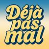 undefined Déjà Pas Mal