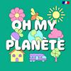 undefined Oh my planète
