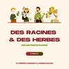 undefined Des Racines et Des herbes