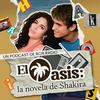 undefined El Oasis: La novela de Shakira