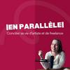 undefined En Parallèle - Concilier sa vie d’artiste et de freelance