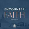 undefined Encounter Faith Podcast