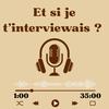 undefined Et si je t’interviewais ?
