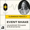 undefined Event Shake - Le Podcast Commercial Groupes et Événements