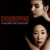 undefined Evesdropping: A Killing Eve Podcast