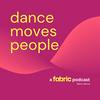 undefined dance moves people: A Fabric podcast