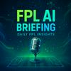 undefined ⚽ FPL AI Briefing - Daily Fantasy Premier League Football Insights