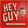 undefined Hey Guy | The Guy Haberman Podcast