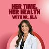 undefined Her Time, Her Health with Dr. Jila