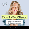 undefined How to Get Clients: Tips for Coaches and Entrepreneurs