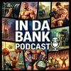 undefined In Da Bank Podcast