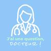 undefined J'ai une question, docteur !